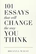 Book cover of 101 Essays That Will Change The Way You Think