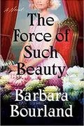 Book cover of Force of Such Beauty