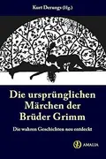 Book cover of Die ursprünglichen Märchen der Brüder Grimm