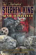 Book cover of The Illustrated Stephen King Movie Trivia Book