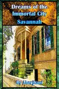Book cover of Dreams of the Immortal City Savannah