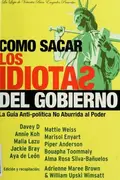 Book cover of Cómo sacar a idiotas del govierno
