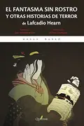 Book cover of El fantasma sin rostro y otras historias de terror de Lafcadio Hearn