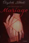 Book cover of Une histoire du mariage