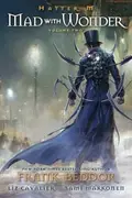 Book cover of Hatter M Volume Two - Mad with Wonder