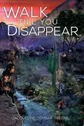 Book cover of Walk Till You Disappear