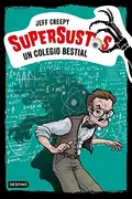 Book cover of Supersustos. Un colegio bestial