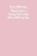 Book cover of There Lives a Young Girl in Me Who Will Not Die