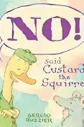 Book cover of NO! Said Custard the Squirrel