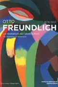 Book cover of Otto Freundlich. La révélation de l'abstraction
