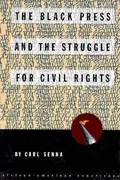 Book cover of The Black Press And The Struggle For Civil Rights