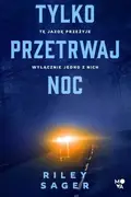 Book cover of Tylko przetrwaj noc