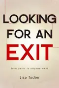 Book cover of Looking For An Exit From Panic To Empowerment