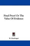 Book cover of Final Proof Or The Value Of Evidence
