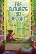 Book cover of The Future's So Bright