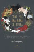 Book cover of Cómo ser una buena criatura