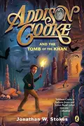 Book cover of Addison Cooke and the Tomb of the Khan