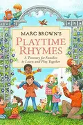 Book cover of Marc Brown's Playtime Rhymes: A Treasury for Families to Learn and Play Together