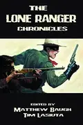Book cover of Lone Ranger Chronicles Limited Hardcover Edition