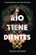 Book cover of El río tiene dientes