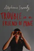 Book cover of Trouble is a friend of mine