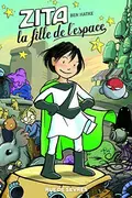 Book cover of ZITA LA FILLE DE L'ESPACE T1