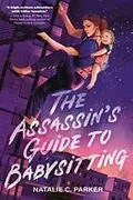 Book cover of The assassin's guide to babysitting