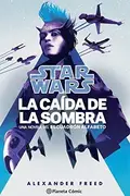 Book cover of Star Wars Escuadrón Alfabeto La caída de la sombra.