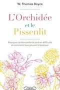 Book cover of L'orchidée et le pissenlit - Pourquoi certains enfants sont en difficulté et comment tous peuvent