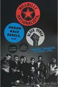Book cover of Hillbilly nationalists, urban race rebels and black power