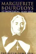 Book cover of Marguerite Bourgeoys and Montreal, 1640-1665