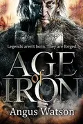 Book cover of Age of Iron (The Iron Age Trilogy)