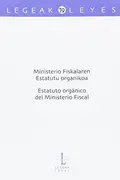 Book cover of Ministerio Fiskalaren Estatutu Organikoa - Estatuto Orgánico del Ministerio Fiscal