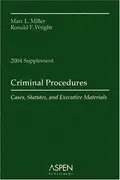 Book cover of Criminal Procedures Cases, Statutes, and Executive Materials 2004 supplement