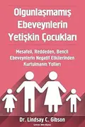 Book cover of Olgunlaşmamış Ebeveynlerin Yetişkin Çocukları