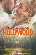 Book cover of El amor que llegó de Hollywood