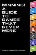 Book cover of Winning! A Guide To Games That Never Were