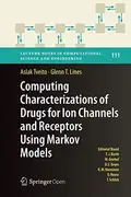 Book cover of Computing Characterizations of Drugs for Ion Channels and Receptors Using Markov Models