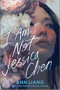 Book cover of I Am Not Jessica Chen