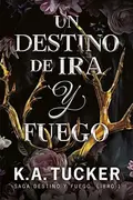 Book cover of Un destino de ira y fuego