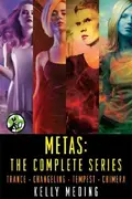 Book cover of Metas: The Complete Series: Trance, Changeling, Tempest, Chimera