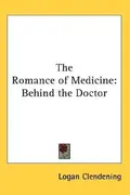 Book cover of The Romance of Medicine