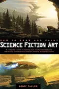 Book cover of How to Draw and Paint Science Fiction Art