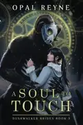 Book cover of A Soul to Touch : Duskwalker Brides