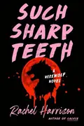 Book cover of Such Sharp Teeth