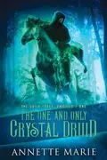 Book cover of The One and Only Crystal Druid