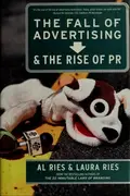 Book cover of Fall of Advertising and the Rise of PR