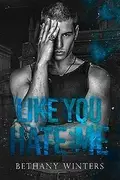 Book cover of Like You Hate Me
