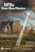 Book cover of Ufos Over New Mexico A True History Of Extraterrestrial Encounters In The Land Of Enchantment