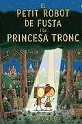 Book cover of El petit robot de fusta i la princesa tronc